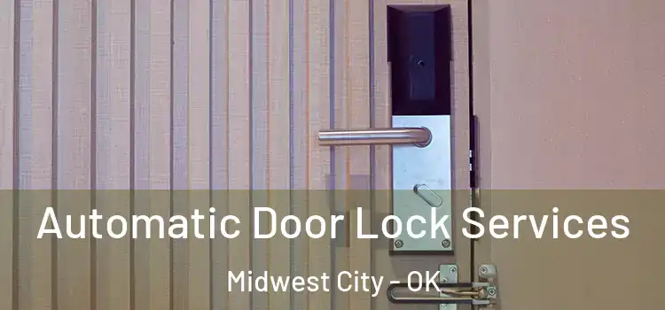 Automatic Door Lock Services Midwest City - OK