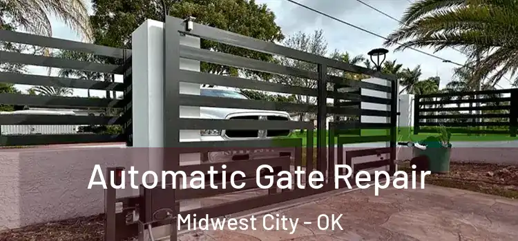 Automatic Gate Repair Midwest City - OK