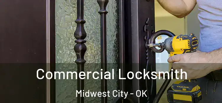 Commercial Locksmith Midwest City - OK