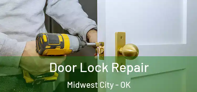 Door Lock Repair Midwest City - OK