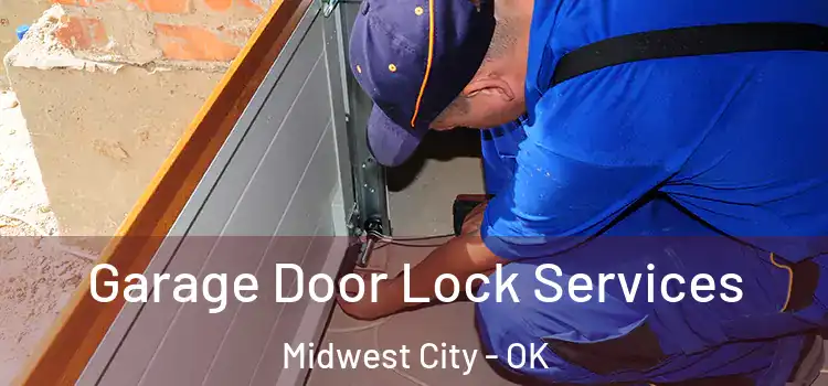 Garage Door Lock Services Midwest City - OK