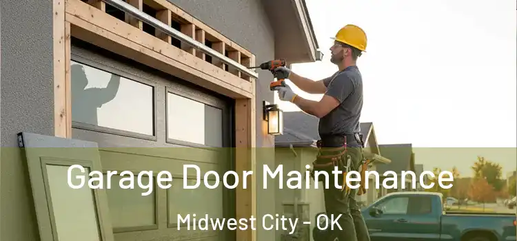 Garage Door Maintenance Midwest City - OK