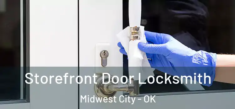 Storefront Door Locksmith Midwest City - OK